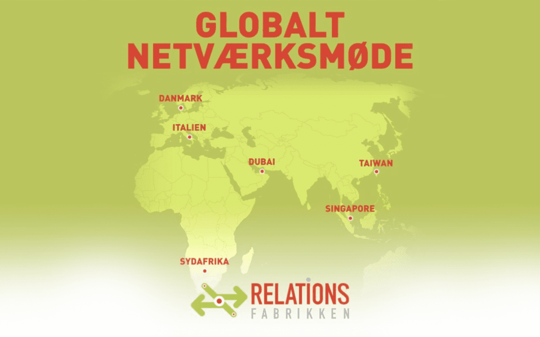 Globalt netværksmøde – vi har inviteret Taiwan, Singapore, Dubai, Sydafrika og Italien med